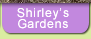 Shirley's Gardens